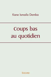 Coups bas au quotidien
