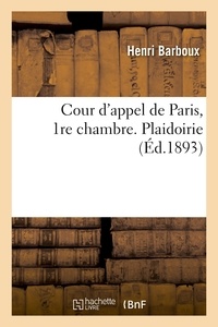 Henri Barboux - Cour d'appel de Paris, 1re chambre. Plaidoirie pour MM. Ferdinand et Charles de Lesseps.