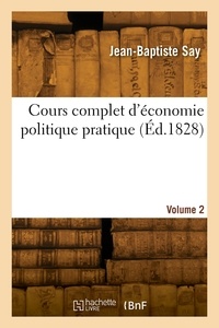 Léon Say - Cours complet d'économie politique pratique. Volume 2.