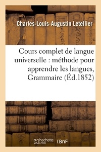  Letellier - Cours complet de langue universelle : offrant en même temps une méthode pour apprendre.