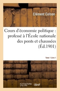  Hachette BNF - Cours d'économie politique : professé à l'École nationale des ponts et chaussées. 1.