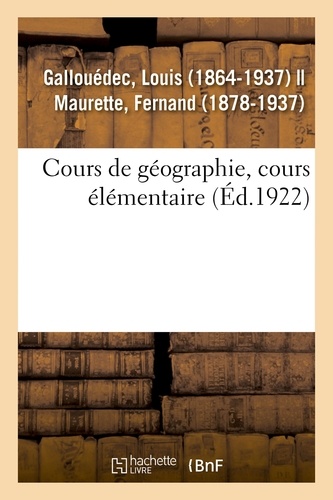 Louis Gallouédec - Cours de géographie, rédigé conformément aux programmes de l'enseignement primaire.