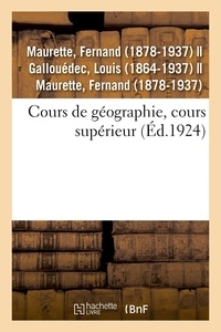 Fernand Maurette - Cours de géographie, rédigé conformément aux programmes officiels de 1923.