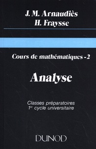 Jean-Marie Arnaudiès et Henri Fraysse - Cours de mathématiques - Tome 2, Analyse.