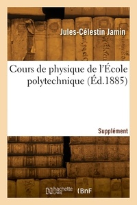 Jules-célestin Jamin - Cours de physique de l'École polytechnique. Supplément 2.