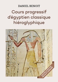 Daniel Benoit - Cours progressif d'égyptien classique hiéroglyphique.