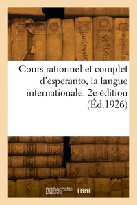  Collectif - Cours rationnel et complet d'esperanto, la langue internationale. 2e édition.