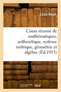  Naud-l - Cours résumé de mathématiques, arithmétique, système métrique, géométrie et algèbre.