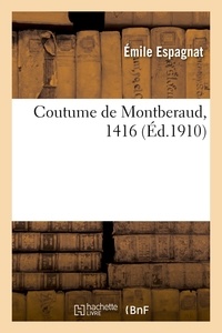 Emile Espagnat - Coutume de Montberaud, 1416.