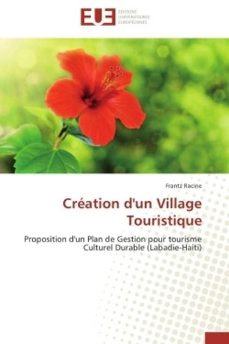 Création d'un village touristique. Proposition de gestion pour tourisme culturel durable (Labadie-Haïti)
