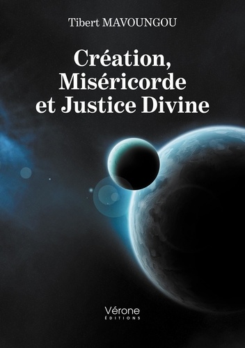 Tibert Mavoungou - Création, Miséricorde et Justice Divine.