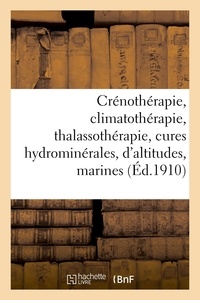  XXX - Crénothérapie, climatothérapie, thalassothérapie - Cures hydrominérales, cures d'altitudes, cures marines.
