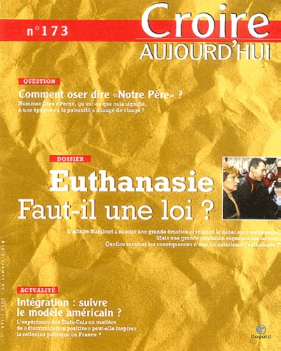François Boëdec et Patrick Verspieren - Croire aujourd'hui N° 173 1 avril 2004 : Euthanasie faut-il une loi ?.