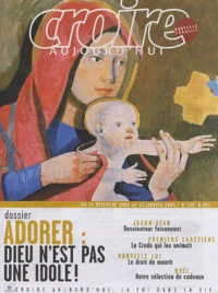 Adorer : Dieu n'est pas une idole