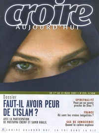 Mustapha Cherif et Samir Khalil - Croire aujourd'hui N° 225, du 1er au 15 : Faut-il avoir peur de l'islam ?.