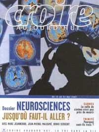 Marc Jeannerod et Jean-Michel Maldamé - Croire aujourd'hui N° 230 : Neurosciences - Jusqu'où faut-il aller ?.