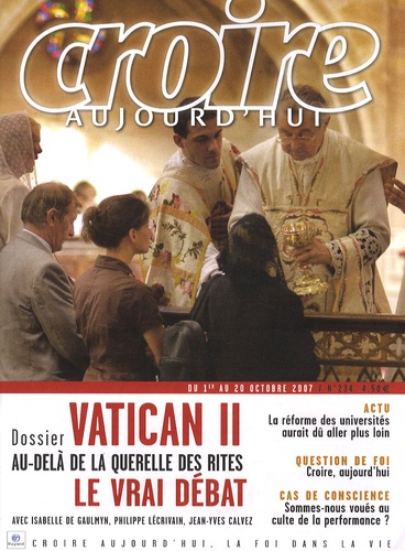Frédéric Mounier - Croire aujourd'hui N° 234, Octobre 2007 : Vatican II, au-delà de la querelle des rites, le vrai débat.