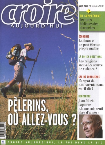 Frédéric Mounier - Croire aujourd'hui N° 246, Juin 2008 : Pèlerins, où allez-vous ?.