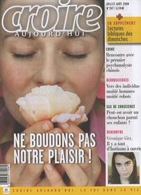 Muriel Du Souich - Croire aujourd'hui N° 247, Juillet-Août : Ne boudons pas notre plaisir !.