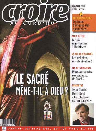 Frédéric Mounier et Jean-Marie Duthilleul - Croire aujourd'hui N° 251, Décembre 200 : Le sacré mène-t-il à Dieu ?.