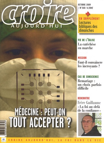 Sophie de Villeneuve et Denis Sergent - Croire aujourd'hui N° 260, Octobre 2009 : Médecine : peut-on tout accepter ?.