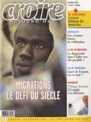 Sophie de Villeneuve - Croire aujourd'hui N° 271, Octobre 2010 : Migrations, le défi du siècle.