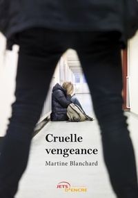 Martine Blanchard - Cruelle vengeance.