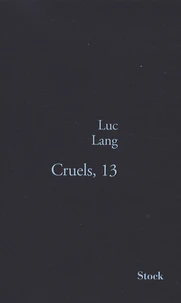 Cruels, 13