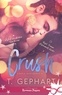 T. Gephart - Crush 1 : Crush  - Couple improbable, T1.