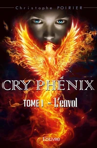 Cry Phénix - Tome 1