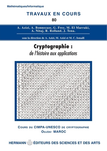 Abdelmalek Azizi et Mostafa Azizi - Cryptographie : de l'histoire aux applications.