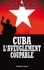 Cuba : l'aveuglement coupable. Les compagnons de la barbarie