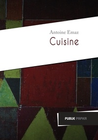 Antoine Emaz - Cuisine.