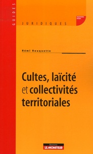 Rémi Rouquette - Cultes, laïcité et collectivités territoriales.
