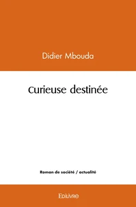 Curieuse destinée