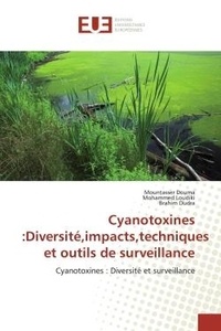 Mountasser Douma et Mohammed Loudiki - Cyanotoxines :Diversité,impacts,techniques et outils de surveillance - Cyanotoxines : Diversité et surveillance.