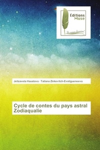 Jelizaveta Haustova - Cycle de contes du pays astral Zodiaqualie.