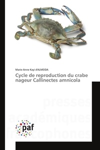 D'almeida marie-anne Kayi - Cycle de reproduction du crabe nageur Callinectes amnicola.