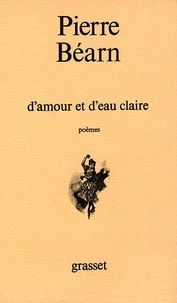 Pierre Béarn - "D'amour et d'eau claire".