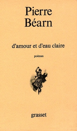 Pierre Béarn - "D'amour et d'eau claire".