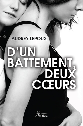 Audrey Leroux - D'un battement, deux coeurs.