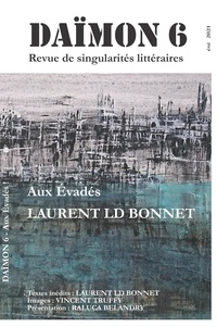 Laurent LD Bonnet - Daïmon N° 6, été 2021 : Aux Evadés !.