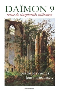 Belinda Cannone et Raluca Belandry - Daïmon N° 9 : Parmi les ruines, nos amours. . ..