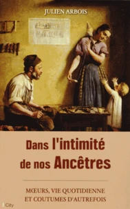 Dans l'intimité de nos Ancêtres