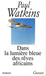 Dans la lumière bleue des rêves africains