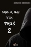 Nargesse Bibimoune - Dans la peau d'un Thug Tome 2 : .