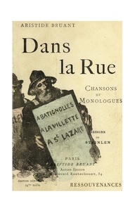 Aristide Bruant - Dans la rue - Chansons et monologues Volume 1.