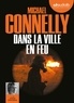 Michael Connelly - Dans la ville en feu. 1 CD audio MP3