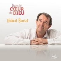 Hubert Bourel - Dans le coeur de Dieu. 1 CD audio