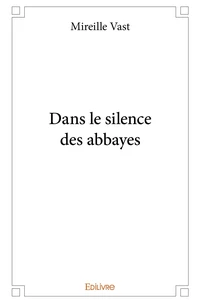 Dans le silence des abbayes